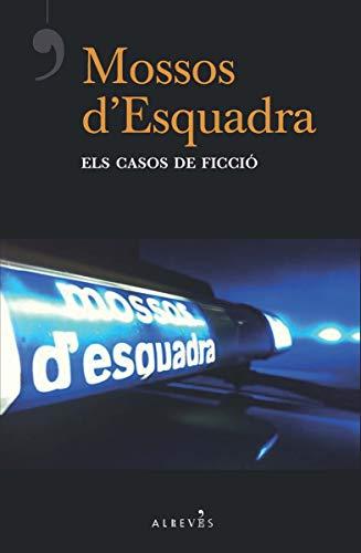 Mossos d'Esquadra, els casos de ficció