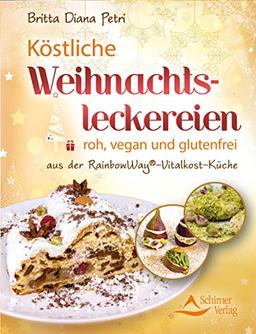 Köstliche Weihnachtsleckereien: roh, vegan und glutenfrei - aus der RainbowWay©- Vitalkost-Küche