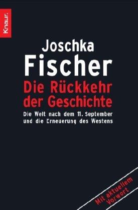 Die Rückkehr der Geschichte: Die Welt nach dem 11. September und die Erneuerung des Westens: Die Welt nach dem 11. September 2001und die Erneuerung des Westens