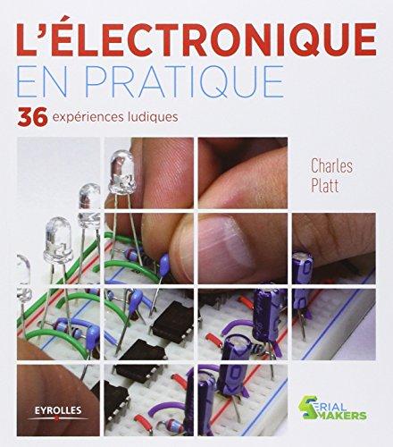 L'électronique en pratique : 36 expériences ludiques