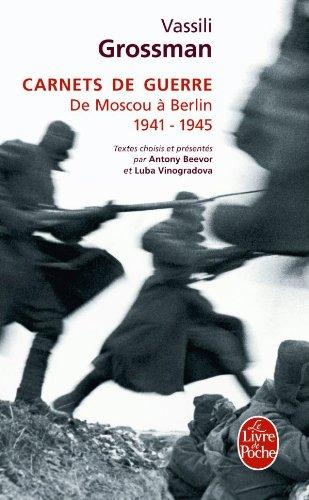 Carnets de guerre : de Moscou à Berlin, 1941-1945