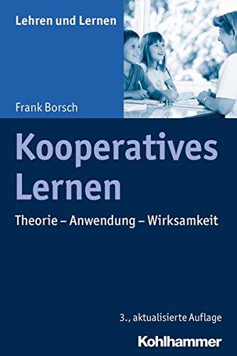 Kooperatives Lernen: Theorie - Anwendung - Wirksamkeit (Lehren und Lernen)