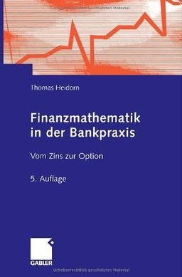 Finanzmathematik in der Bankpraxis: Vom Zins zur Option