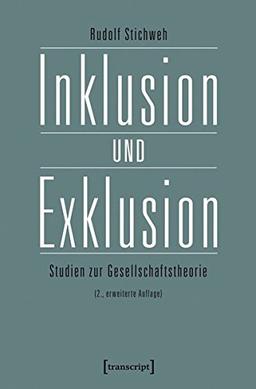 Inklusion und Exklusion: Studien zur Gesellschaftstheorie (Global Studies & Theory of Society)