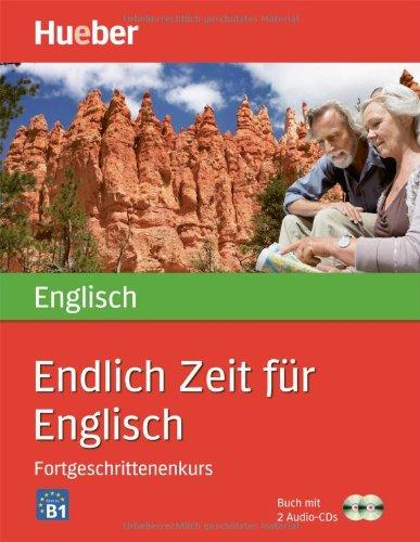 Endlich Zeit für Englisch Fortgeschrittenenkurs: Buch mit 2 Audio-CDs