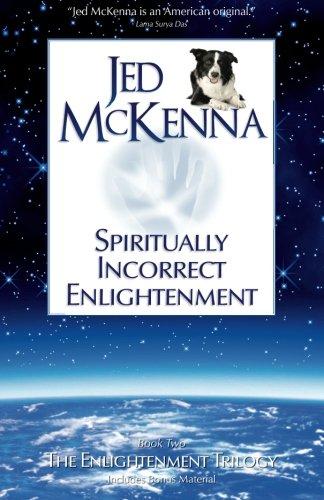 Spiritually Incorrect Enlightenment: Book Two of The Enlightenment Trilogy