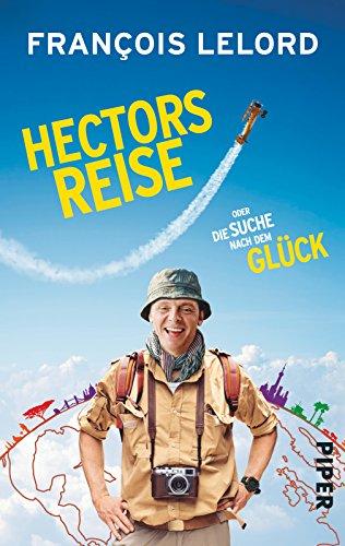 Hectors Reise: oder die Suche nach dem Glück