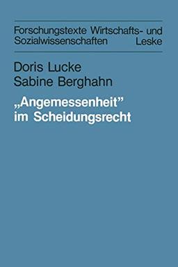 „Angemessenheit” im Scheidungsrecht: Frauen zwischen Berufschance, Erwerbspflicht und Unterhaltsprivileg. Eine soziologisch-juristische Untersuchung ... und Sozialwissenschaften, 9, Band 9)