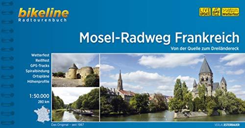 Mosel-Radweg Frankreich: Von der Quelle zum Dreiländereck 1:50.000, 280 km (Bikeline Radtourenbücher)