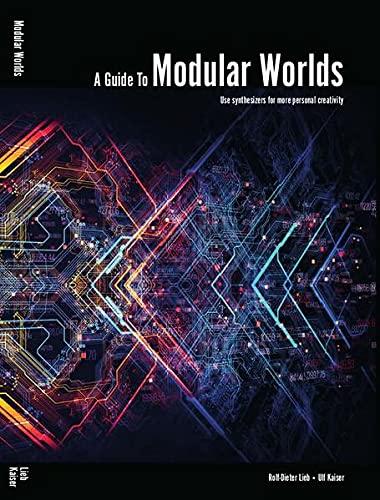 A Guide To Modular Worlds: Use Synthesizers for more personal creativity