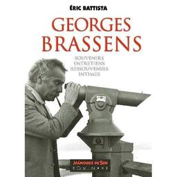 Georges Brassens : entretiens et souvenirs intimes