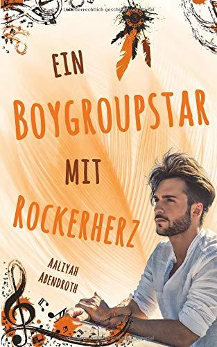 Ein Boygroupstar mit Rockerherz: Dream-Catchers-Reihe, Band 3