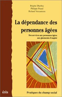 La dépendance des personnes âgées : des services aux personnes âgées aux gisements d'emploi