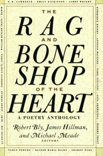 The Rag and Bone Shop of the Heart: Poetry Anthology, A: Poems for Men