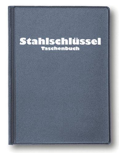 Stahlschlüssel-Taschenbuch: Wissenswertes über Stähle