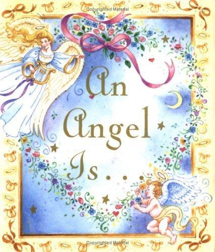 An Angel Is (Little Books)