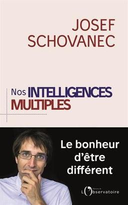 Nos intelligences multiples : le bonheur d'être différent