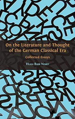 On the Literature and Thought of the German Classical Era: Collected Essays