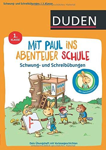 Mit Paul ins Abenteuer Schule - Schwung- und Schreibübungen - 1. Klasse: Dein Übungsheft mit Vorlesegeschichten