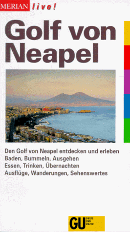 Golf von Neapel. Merian live. Den Golf von Neapel entdecken und erleben