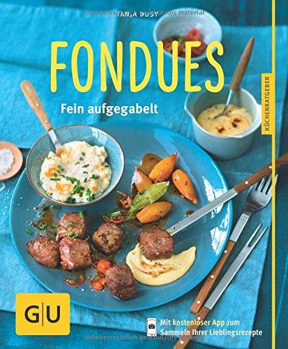 Fondues: Fein aufgegabelt (GU Küchenratgeber Relaunch ab 2013)