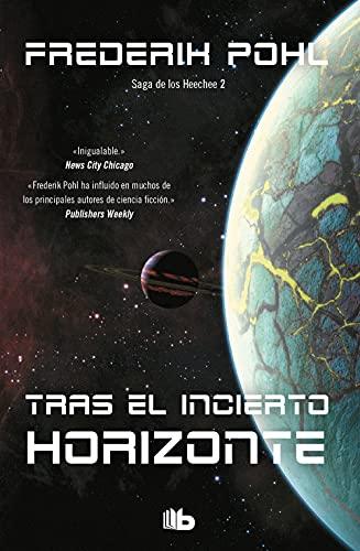 La saga de los Heechee II. Tras el incierto horizonte (Ficción, Band 2)