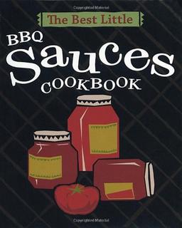 The Best Little BBQ Sauces Cookbook (Best Little Cookbooks)