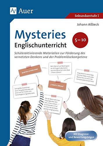 Mysteries Englischunterricht 5-10: Schüleraktivierende Materialien zur Förderung des vernetzten Denkens und der Problemlösekompetenz (5. bis 10. Klasse) (Mysterys Sekundarstufe)