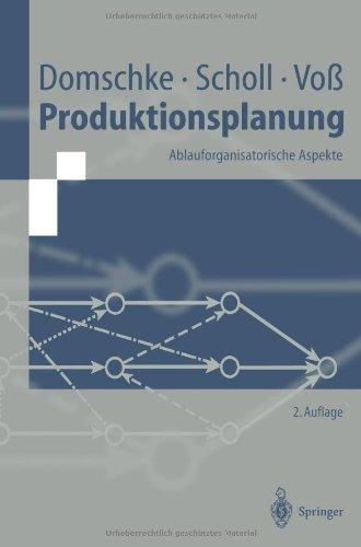 Produktionsplanung: Ablauforganisatorische Aspekte (Springer-Lehrbuch)