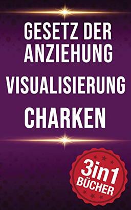 Gesetz der Anziehung | Visualisierung | Charken: Wünsche manifestieren mit der Kraft der Gedanken