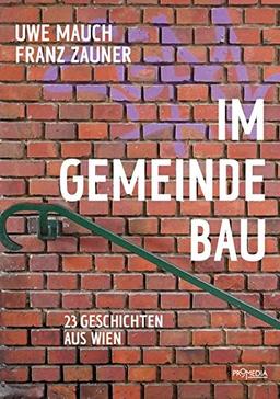 Im Gemeindebau: 23 Geschichten aus Wien