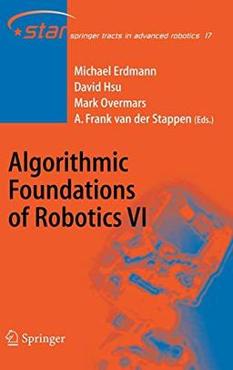 Algorithmic Foundations of Robotics VI (Springer Tracts in Advanced Robotics, 17, Band 17)