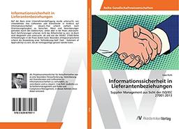 Informationssicherheit in Lieferantenbeziehungen: Supplier Management aus Sicht der ISO/IEC 27001:2013