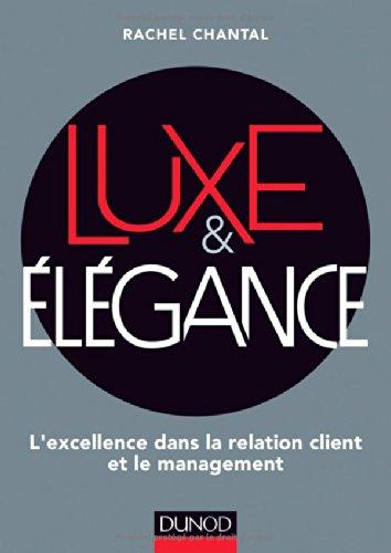 Luxe & élégance : l'excellence dans la relation client et le management