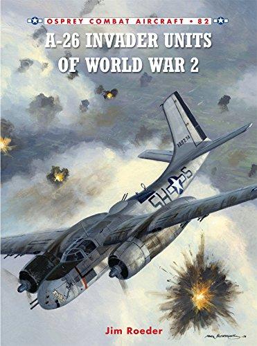 A-26 Invader Units of World War 2 (Combat Aircraft, Band 82)