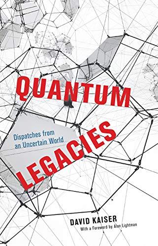 Quantum Legacies: Dispatches from an Uncertain World