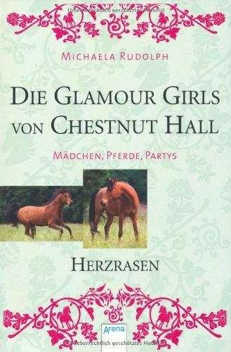 Die Glamour Girls von Chestnut Hall 05. Herzrasen