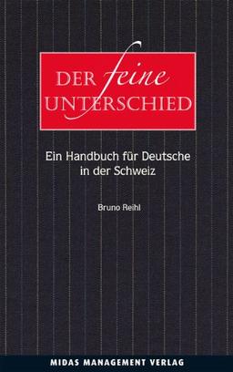 Der feine Unterschied - Ein Handbuch für Deutsche in der Schweiz (2. Auflage)