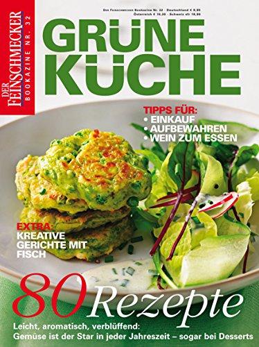 DER FEINSCHMECKER Grüne Küche: 80 vegetarische Rezepte und kreative Gerichte mit Fisch (Feinschmecker Bookazines)