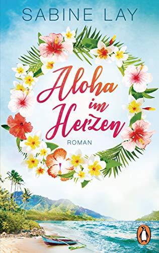 Aloha im Herzen: Roman