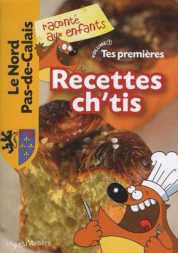 Tes premières recettes ch'tis. Vol. 1