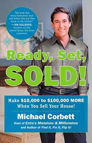 Ready, Set, Sold!: The Insider Secrets to Sell Your House Fast--for Top Dollar!