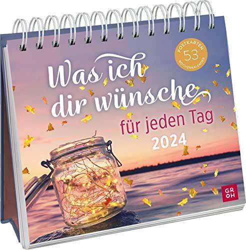 Was ich dir wünsche für jeden Tag 2024: Wochenkalender zum Aufstellen, Tischkalender mit Spiralbindung und 53 Postkarten zum Heraustrennen