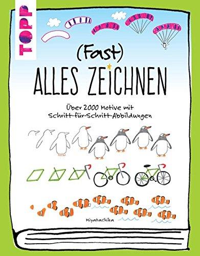 (Fast) alles zeichnen: Über 2000 Motive mit Schritt-für-Schritt-Abbildungen