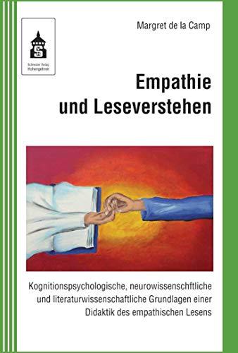 Empathie und Leseverstehen: Kognitionspsychologische, neurowissenschaftliche und literaturwissenschaftliche Grundlagen einer Didaktik des empathischen Lesens