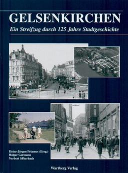 Gelsenkirchen, ein Streifzug durch 125 Jahre Stadtgeschichte