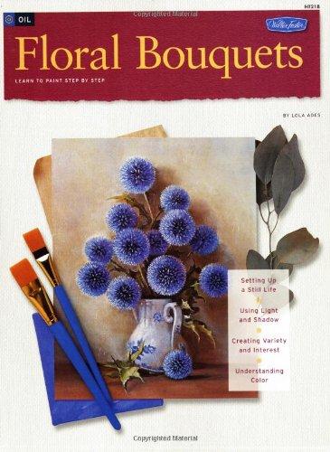 Oil Floral Bouquets (How to Draw and Paint/Art Instruction Program)