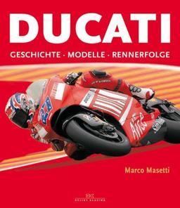 Ducati: Geschichte - Modelle - Rennerfolge