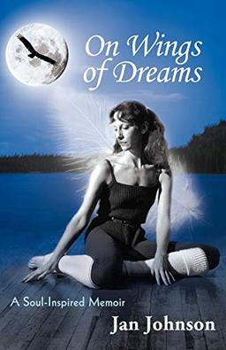 On Wings of Dreams: A Soul-Inspired Memoir