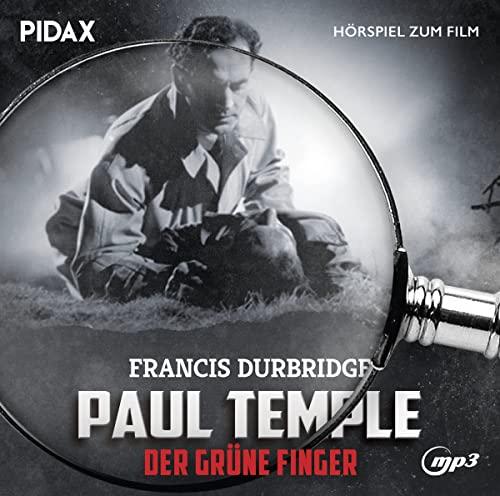 Francis Durbridge: Paul Temple - Der grüne Finger / Das Hörspiel zum gleichnamigen Spielfilm mit Omid-Paul Eftekhari als Erzähler (Pidax Hörspiel zum Film)